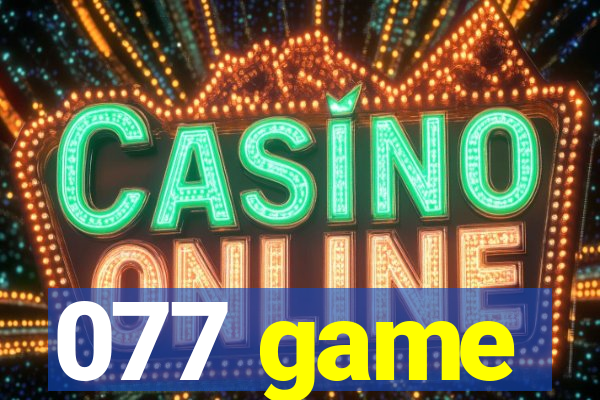 077 game